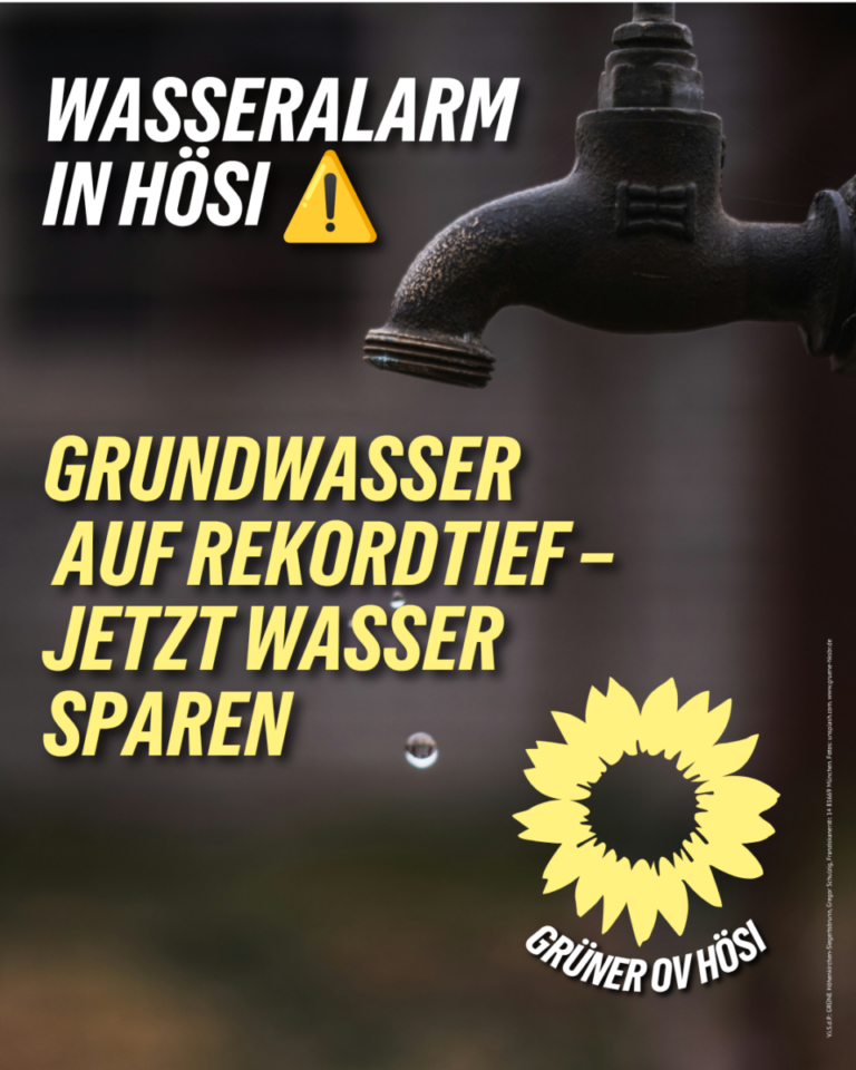 Wasseralarm in HöSi: Grundwasser auf Rekordtief – Jetzt gemeinsam Wasser sparen!